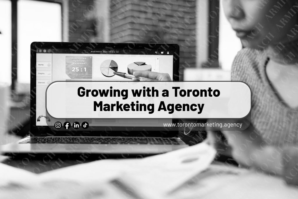 Growing with a Toronto Marketing Agency