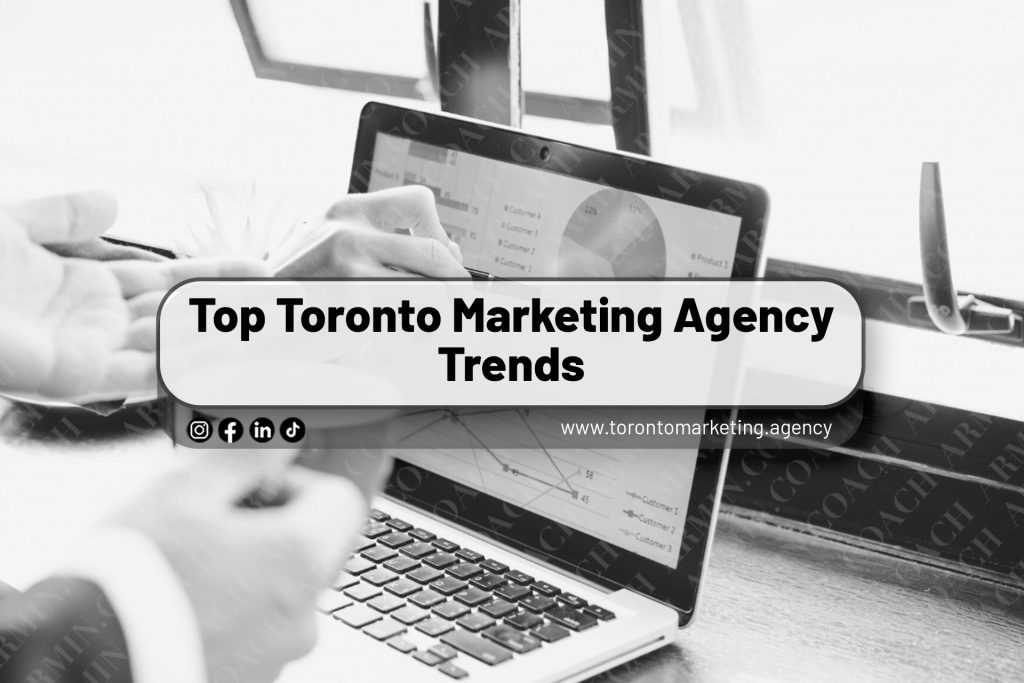Top Toronto Marketing Agency Trends