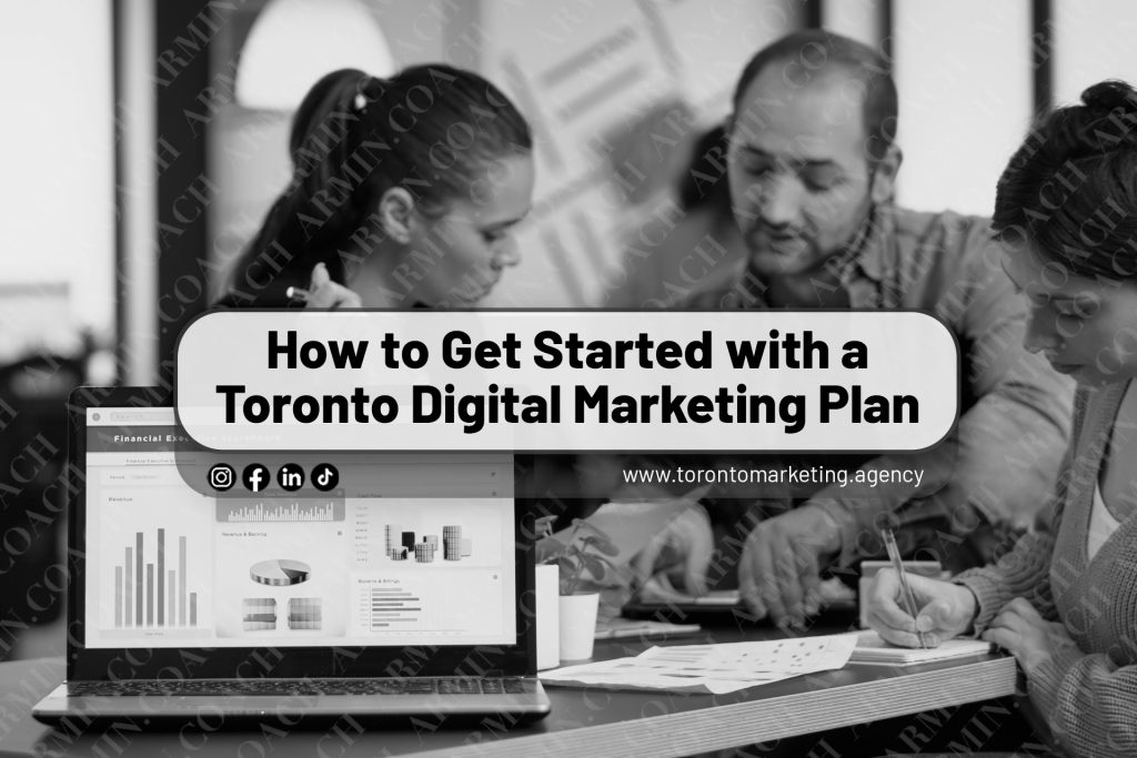 How to Get Started with a Toronto Digital Marketing Plan