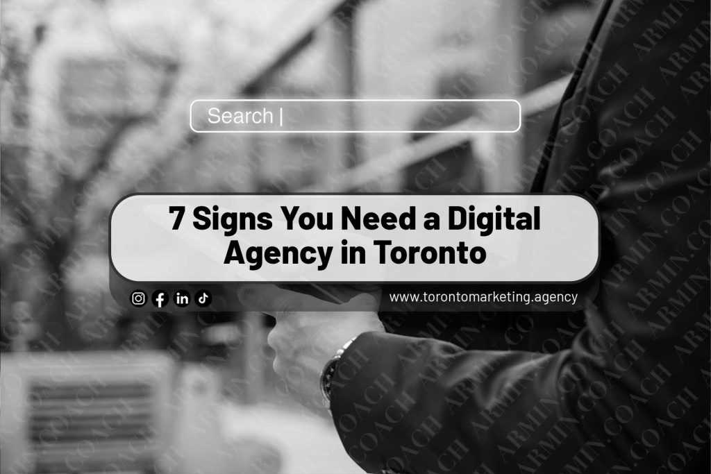 7-Signs-You-Need-a-Digital-Agency-in-Toronto