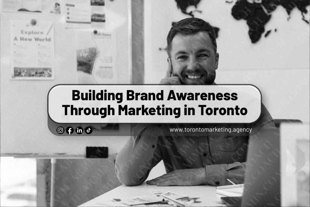 Building-Brand-Awareness-Through-Marketing-in-Toronto