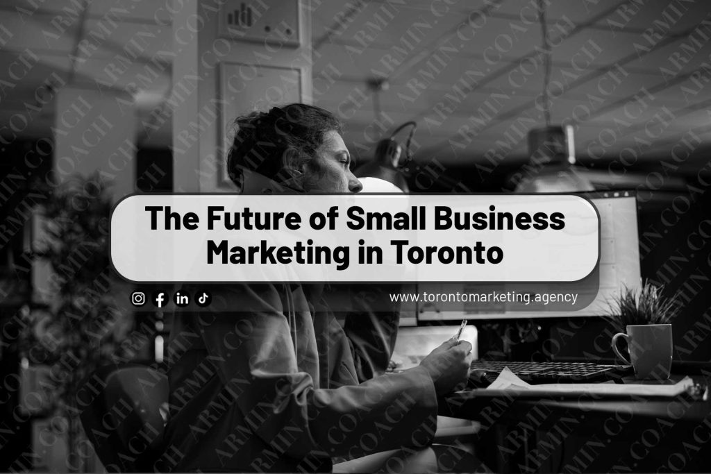 The-Future-of-Small-Business-Marketing-in-Toronto