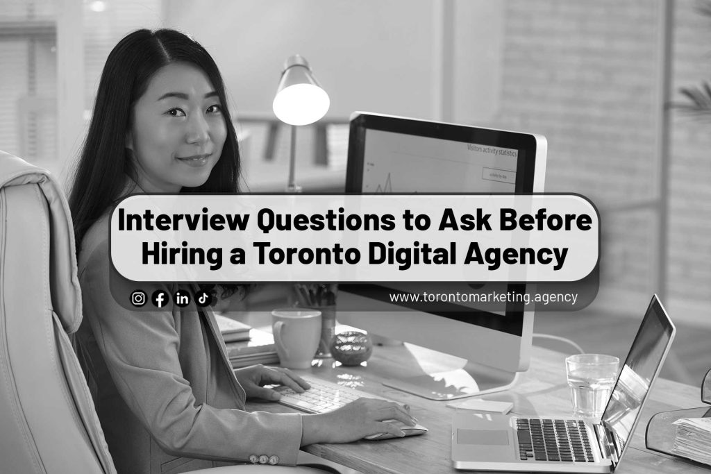 Interview-Questions-to-Ask-Before-Hiring-a-Toronto-Digital-Agency
