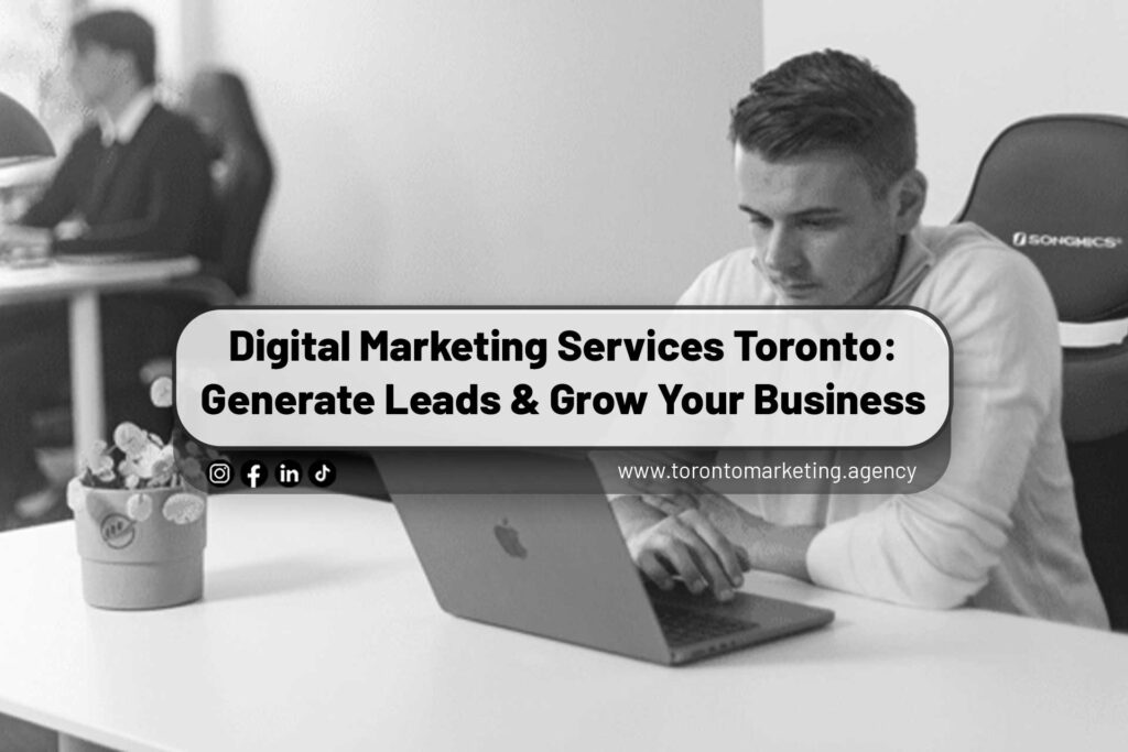 Digital-Marketing-Services-Toronto-Generate-Leads-&-Grow-Your-Business