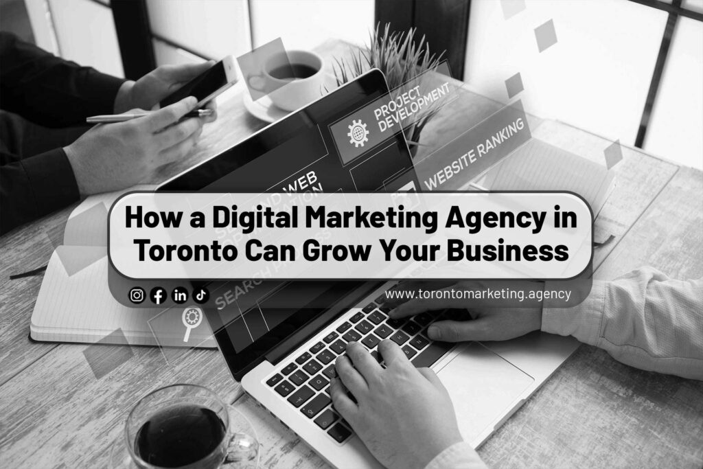 How-a-Digital-Marketing-Agency-in-Toronto-Can-Grow-Your-Business