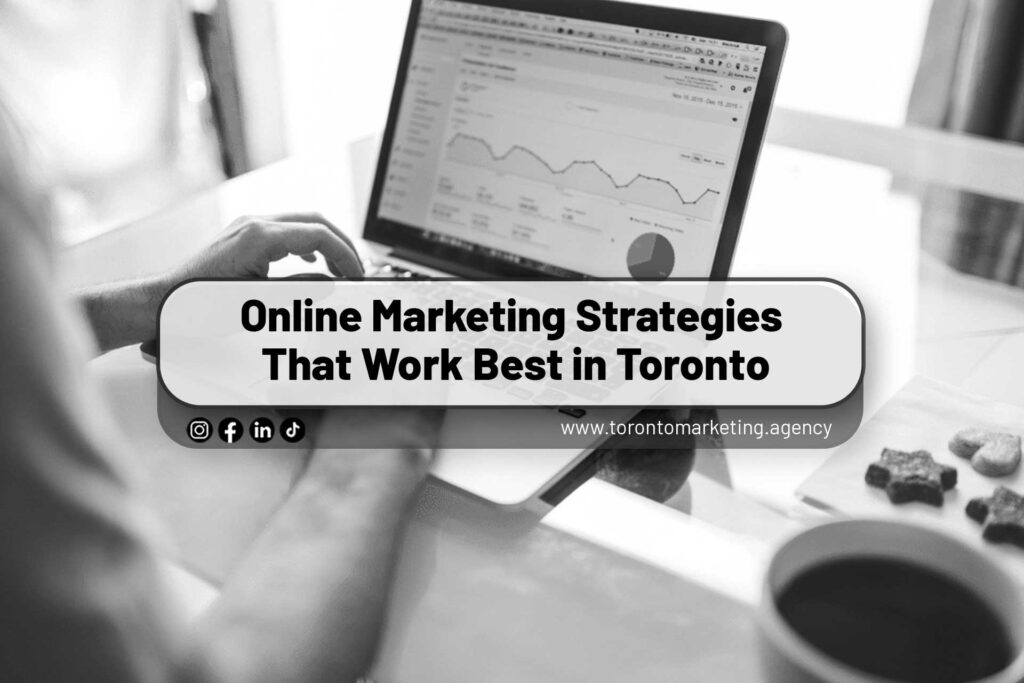 Online-Marketing-Strategies-That-Work-Best-in-Toronto